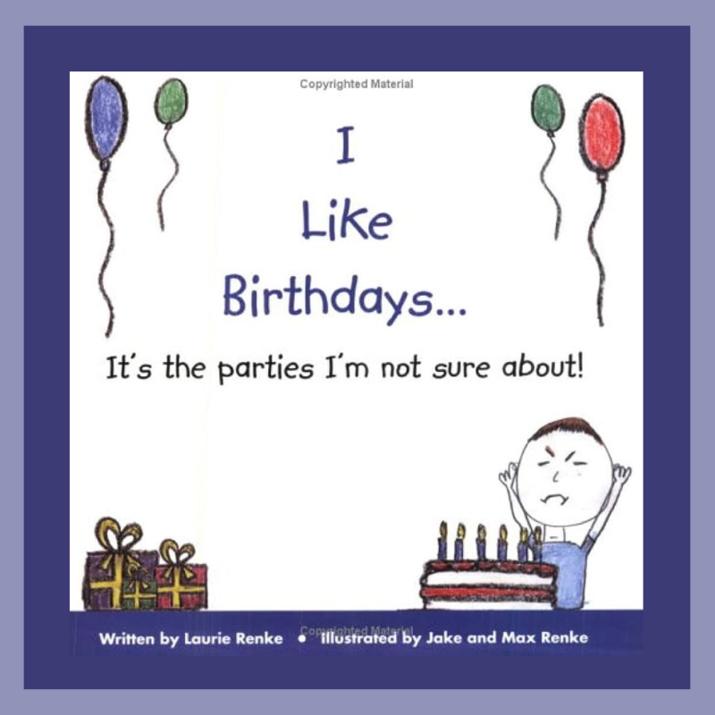 I Like Birthdays…It’s the parties I’m not sure about!