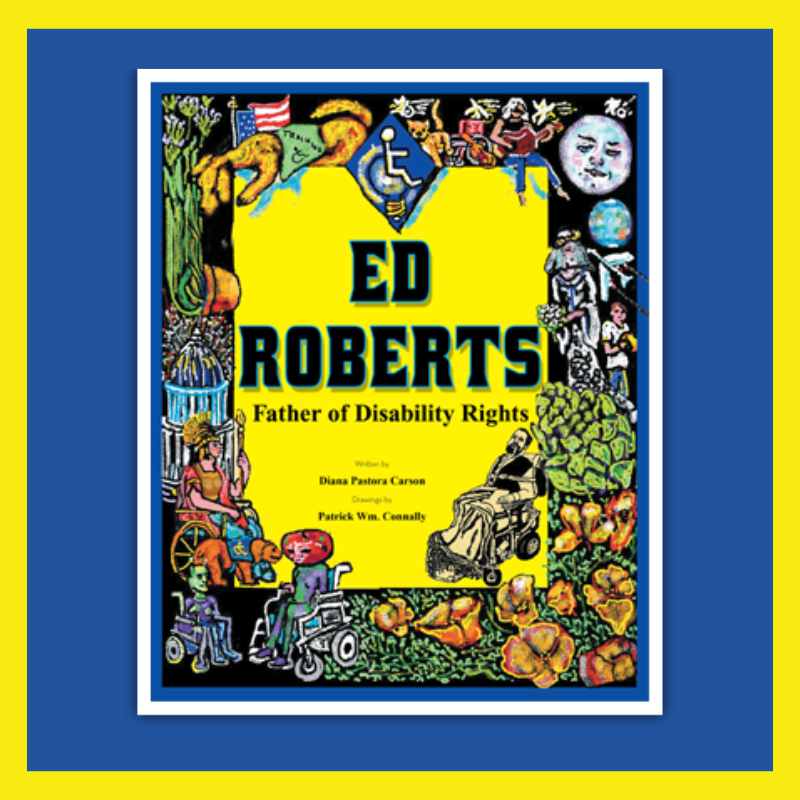 Ed Roberts Father of Disability Rights